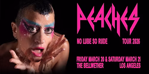 Peaches - No Lube So Rude Tour at The Bellwether - Two Nights!