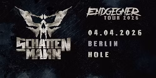 SCHATTENMANN "Endgegner Tour 2026" Berlin