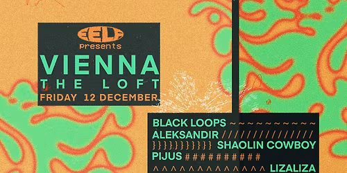 EELF Presents Vienna: Black Loops, Aleksandir, Shaolin Cowboy, Pijus, Lizaliza