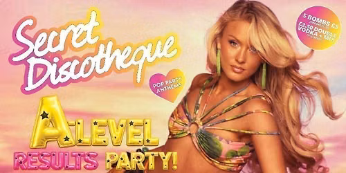 Secret Discotheque: A-Level Results Party Brighton \ud83c\udf89\ud83c\udf93