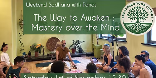 Sadhana with Panos | The Way to Awaken : Mastery over the Mind