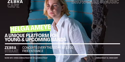 SHOWCASE#MUSIC \u2022 HELGA AMEYE \u2022 ZEBRA CAFE