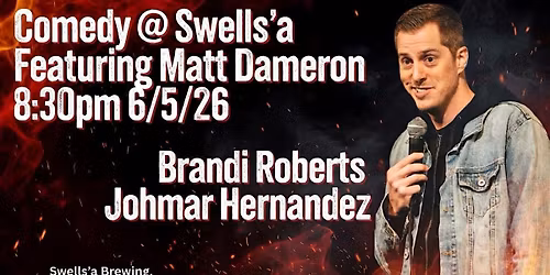 Comedy at Swells\u2019a Brewing Featuring Matt Dameron
