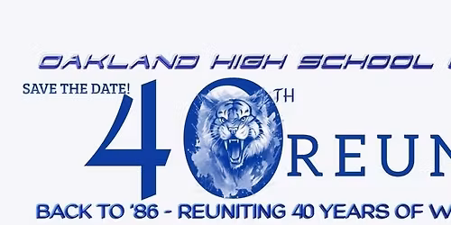 Sat, Oct 17 at 6PM PST Oakland High C\/O 1986 40th Reunion-The Main Event