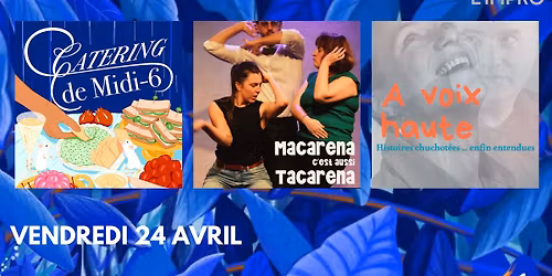 Catering de midi-6 -  Macarena, c\u2019est aussi Tacarena - \u00c0 Voix Haute | Semaine de l'Impro 2026