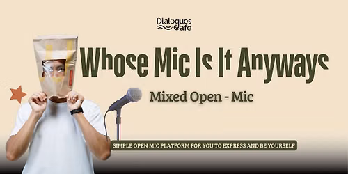 Whose Mic Is It Anyways? Mixed Open Mic