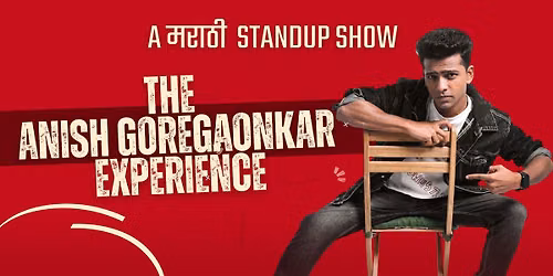 The Anish Goregaonkar Experience A Marathi Standup