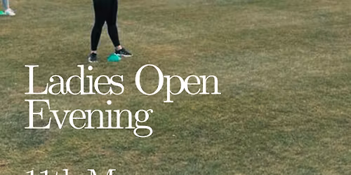 LADIES OPEN EVENING - 11TH MAY