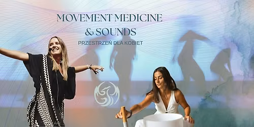 Movement Medicine & Sounds. Przestrze\u0144 dla Kobiet