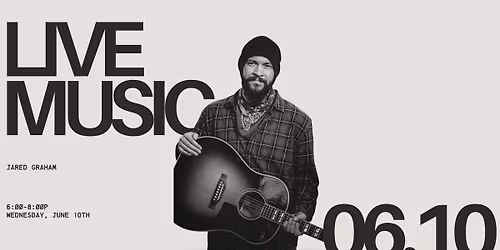 LIVE MUSIC: Jared Graham