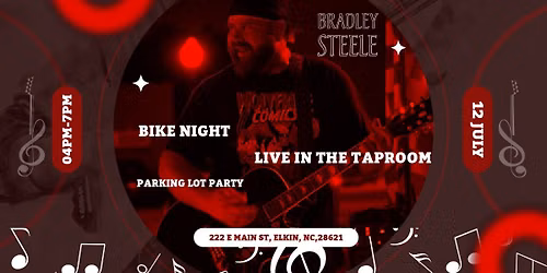 BIKE NIGHT WITH-BRADLEY STEELE- LIVE IN THE TAPROOM!!