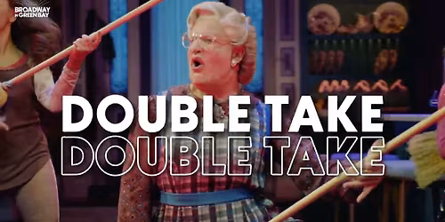 Mrs. Doubtfire - Green Bay