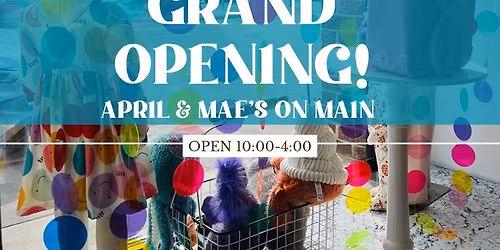 April & Mae\u2019s Grand Opening!