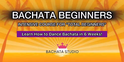 Bachata Intensive Course \u201cTotal Beginners\u201d THURSDAYS (22.01.2026)