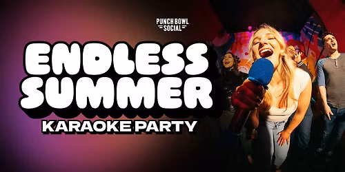 Denver, CO -  Endless Summer Karaoke Party @ Punch Bowl Social
