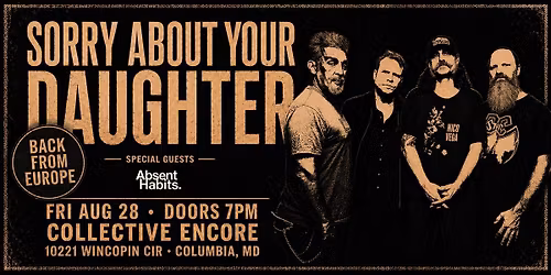 Sorry About Your Daughter with special guests Absent Habits