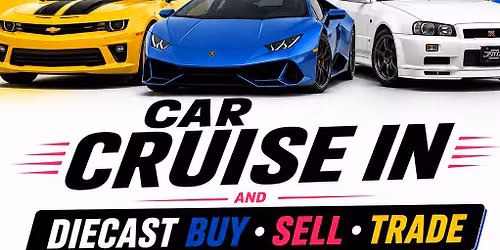 Foundry Diecast Cruise-In and Diecast Buy\u2022Sell\u2022Trade Event 