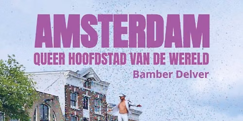Presentatie 'Amsterdam, queer hoofdstad van de wereld'