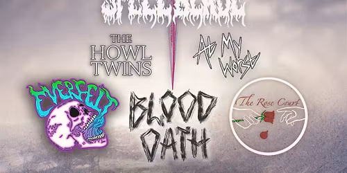 FRIDAY THE 13TH with SPELLBLADE, BLOOD OATH, AT MY WORST, THE HOWL TWINS, THE ROSE COURT, EVERFELT