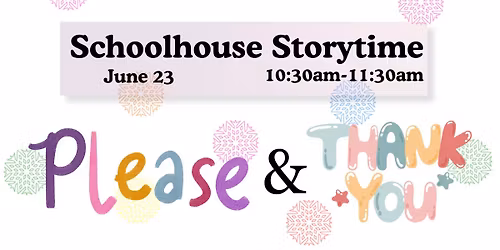 Schoolhouse Storytime: Please & Thank You!