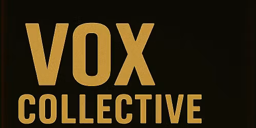 Vox Collective Kirikiriroa Open Night
