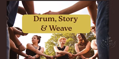 Drum, Story & Weave with Sarah Miller and Daniella Hogarth