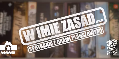 "W Imi\u0119 zasad..." vol. 31 - spotkania z nauk\u0105 zasad gier planszowych