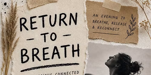 Return to Breath: A Conscious Connected Breathwork Journey