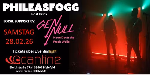Live In Concert: Phileas Fogg (Postpunk) meets Gen Null (Neue Deutsche Freak Welle)