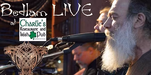 Bedlam Live at Charlie\u2019s Restaurant and Irish Pub