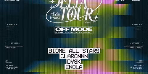 DELTA TOUR x BIOME pr\u00e9sentent OFF MODE