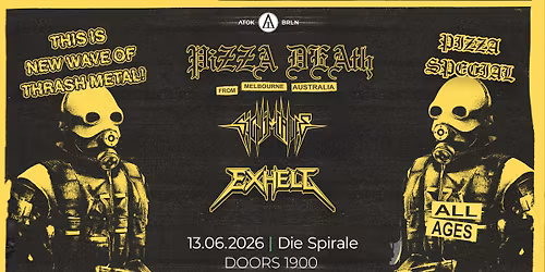 Pizza Death (AU) x Significance (DE) x Exhell (DE) @ Spriale, Berlin