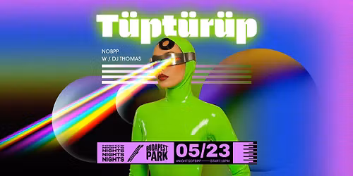 T\u00fcpt\u00fcr\u00fcp w\/ DJ Thomas \u23fe Nights of Budapest Park
