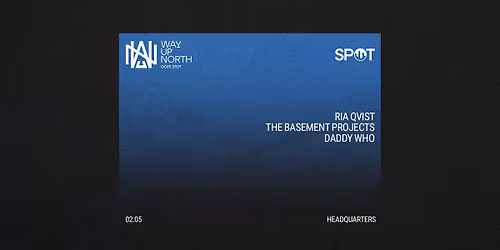 Way Up North \/\/ SPOT Festival @ HeadQuarters