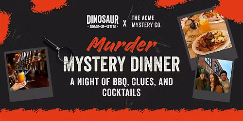 M**der Mystery Dinner at Dinosaur Bar-B-Que Syracuse