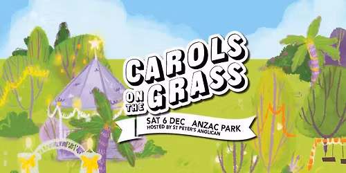 Carols on the Grass 2025 | ANZAC Park