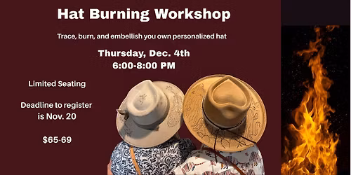 Hat Burning Workshop