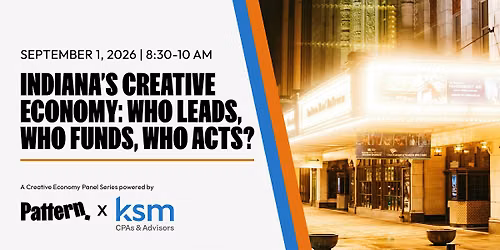 Indiana's Creative Economy: Who Leads, Who Funds, Who Acts?