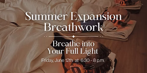 Summer Expansion Breathwork: Breathe into Your Full Light