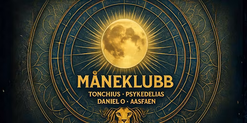 M\u00c5NEKLUBB \/\/ Tonchius, Daniel OA & Psykedelias