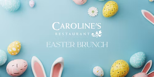 Easter Brunch at Caroline's Restaurant