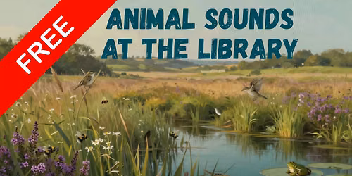 Animal Sounds at the Library with Upton Country Park