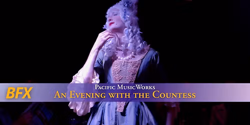 Pacific MusicWorks: An Evening with the Countess\u2014SAN FRANCISCO