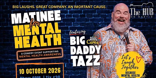 Matinee for Mental Health with Big Daddy Tazz