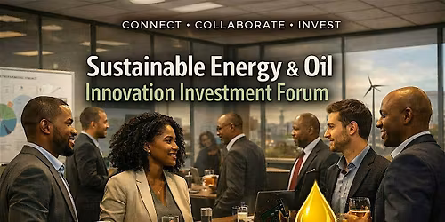 Sustainable Energy & Oil Innovation Investment Forum