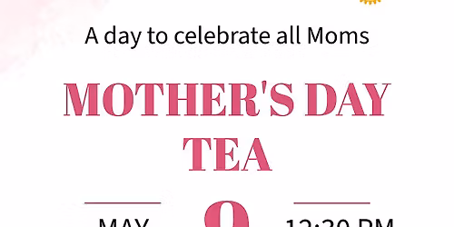 Mother's Day Tea Celebration