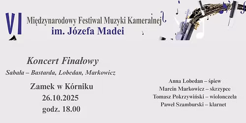 VI Mi\u0119dzynarodowy Festiwal Muzyki Kameralnej im. J\u00f3zefa Madei - Koncert Fina\u0142owy