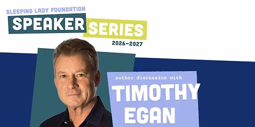 Sleeping Lady Foundation's Speaker Series: Tim Egan