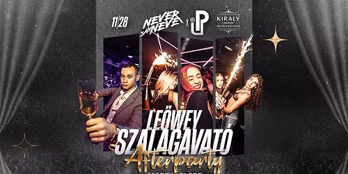 #LE\u0150WEY Szalagavat\u00f3 Afterparty \u2022 11.28. \u2022 KIR\u00c1LY RENDEZV\u00c9NYH\u00c1Z