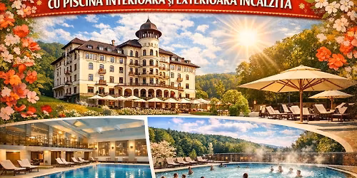 \ud83d\ude8c\ud83c\udf80MARTISOR SPECIAL LA BAILE GOVORA-HOTEL PALACE 4*+PISCINE